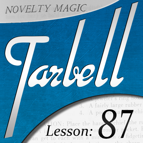 Dan Harlan - Tarbell 87: Novelty Magic Part 1 (Instant Download) - Click Image to Close